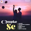 About Chupke Se Song